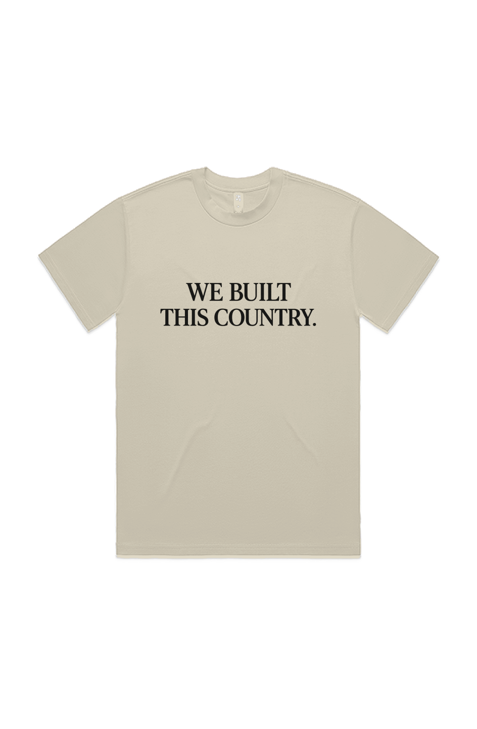 WE BUILT THIS COUNTRY. Heavy Tee