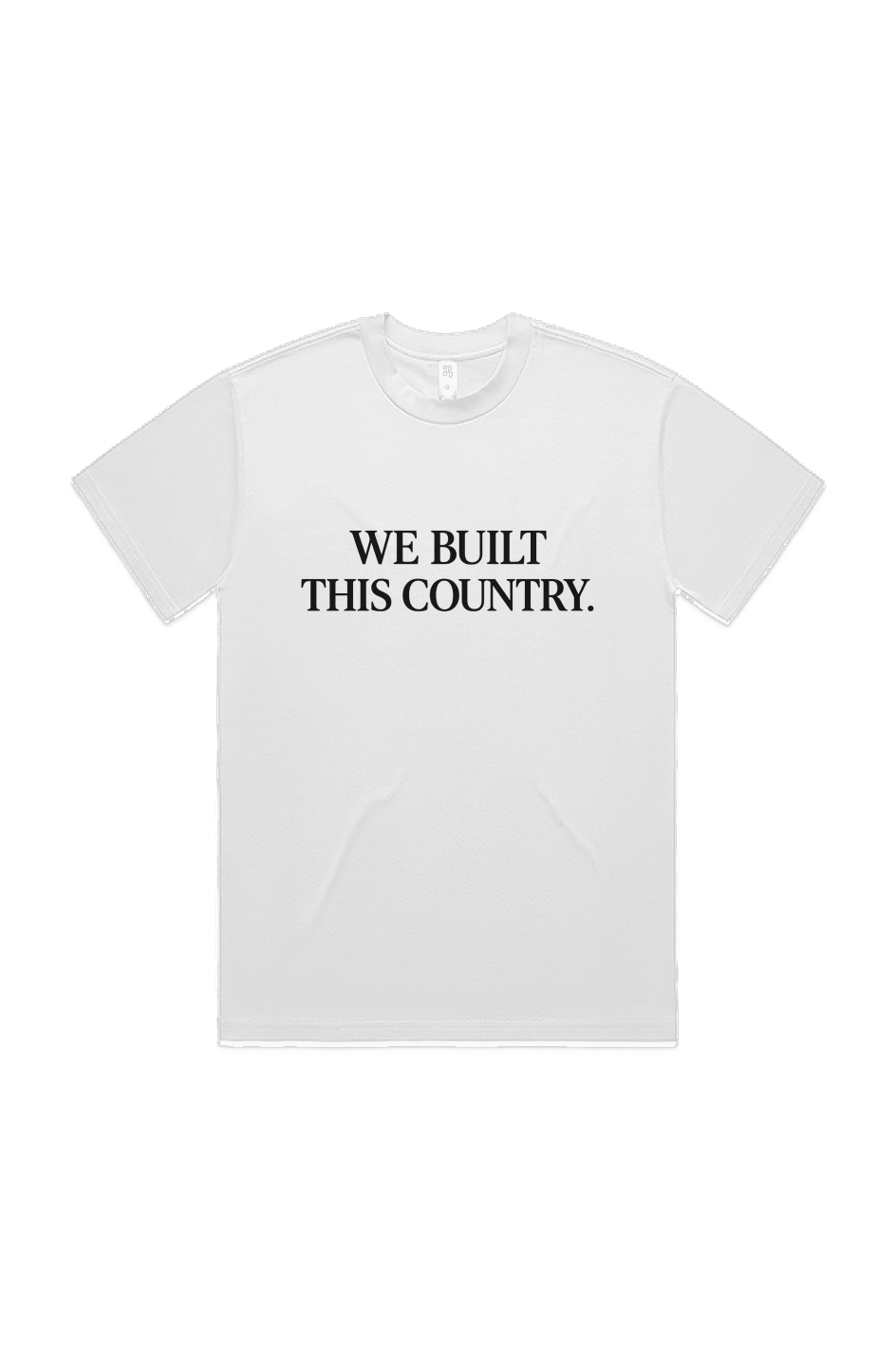 WE BUILT THIS COUNTRY. Heavy Tee