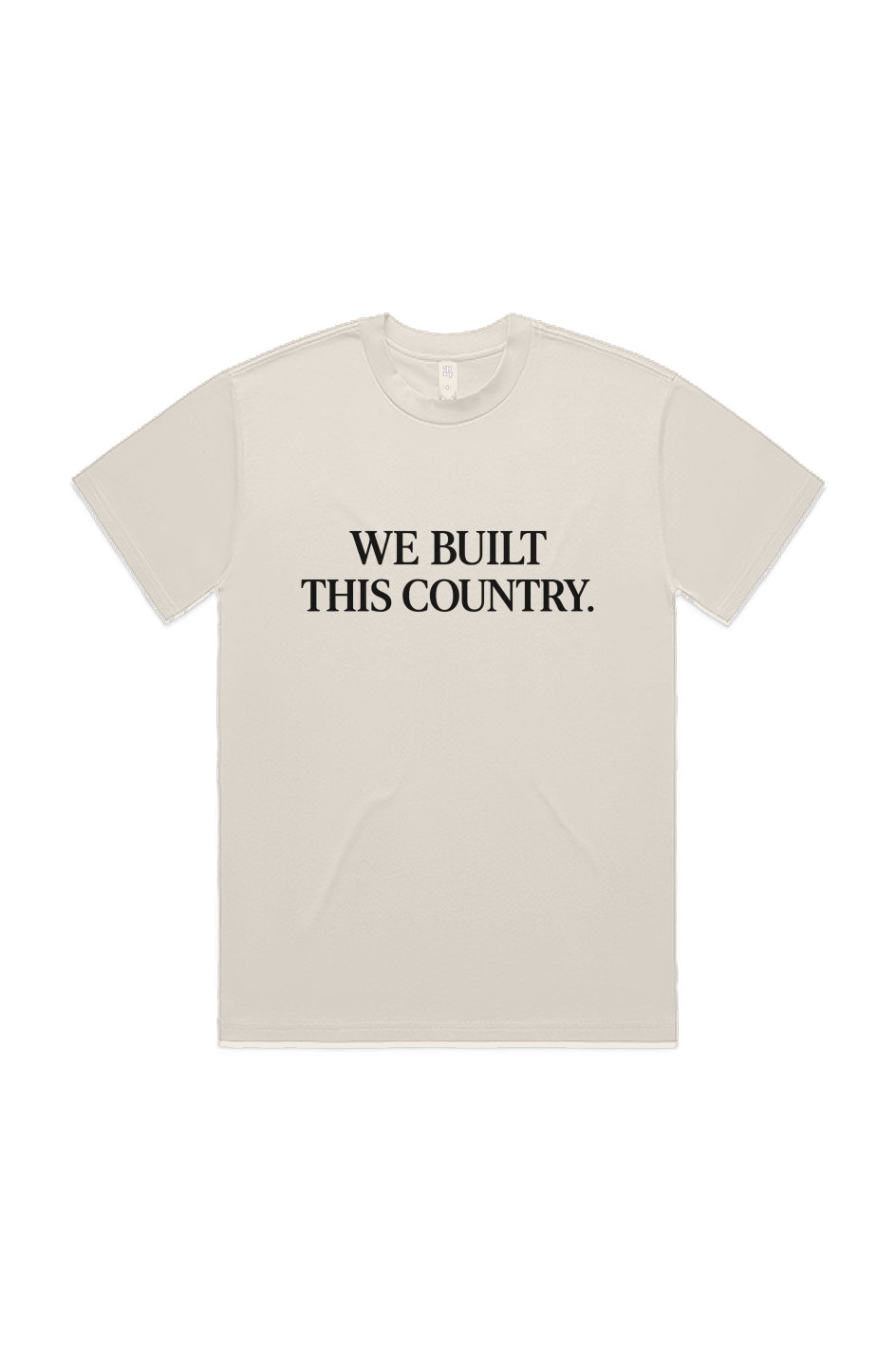 WE BUILT THIS COUNTRY. Heavy Tee